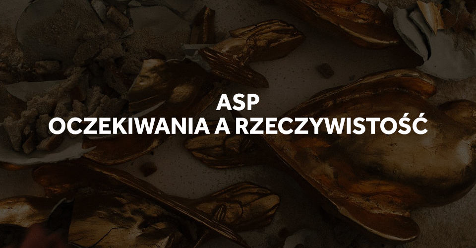 oczekiwania i rzeczywistość ASP