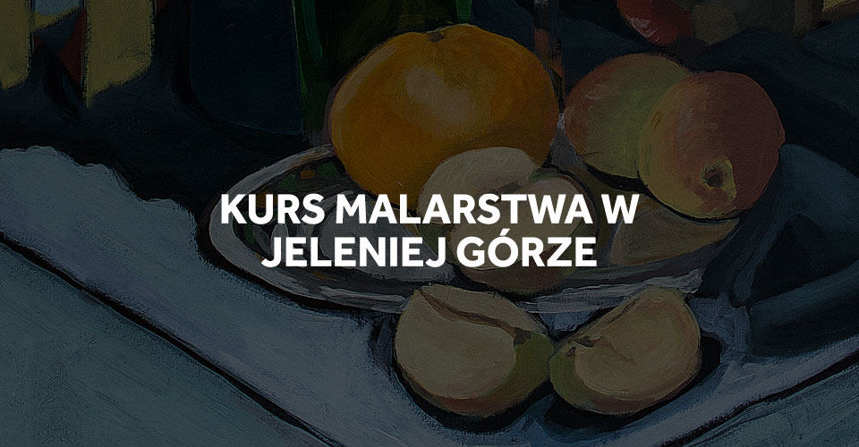 Kurs malarstwa w Jeleniej Górze, przygotowanie na ASP.