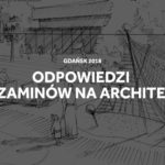 Odpowiedzi do egzaminów na architekturę w Gdańsku.