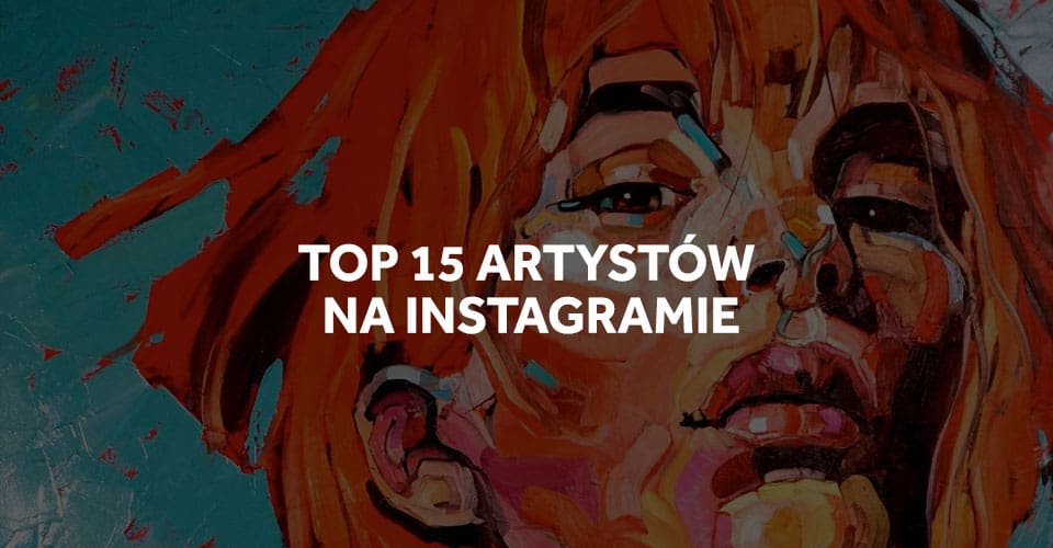 Top 15 malarzy na instagramie do obserwowania!