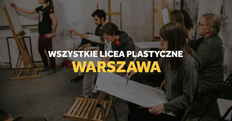 Liceum plastyczne w Warszawie.